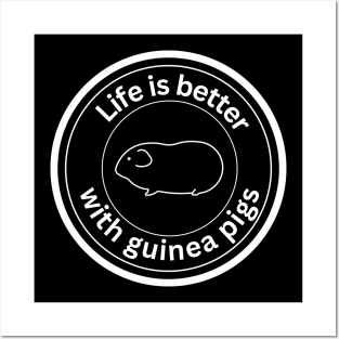 Life is better with guinea pigs - white Posters and Art